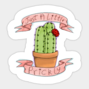 Just a little prickly 2 Sticker